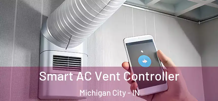  Smart AC Vent Controller Michigan City - IN